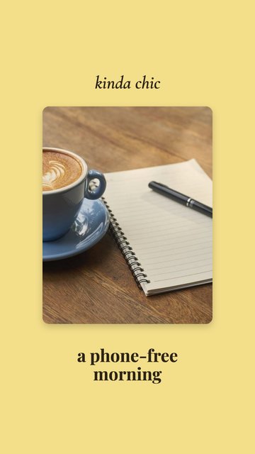 Kinda Chic · A phone-free morning – Modèles de stories Instagram : citations